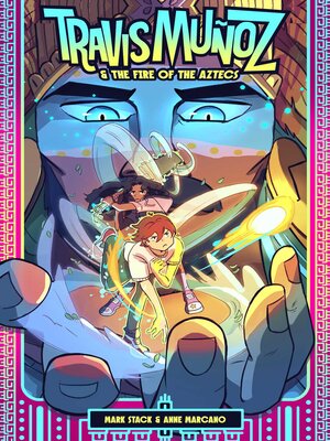 cover image of Travis Muñoz and the Fire of the Aztecs (Book 1)